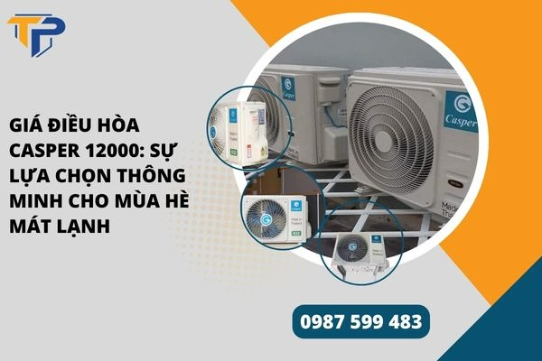 Giá điều hòa casper 12000