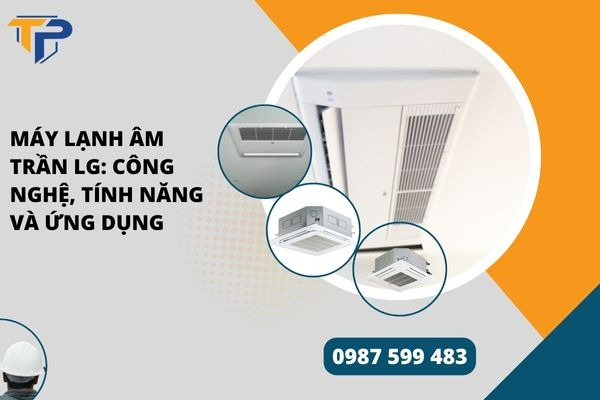 Máy lạnh âm trần lg