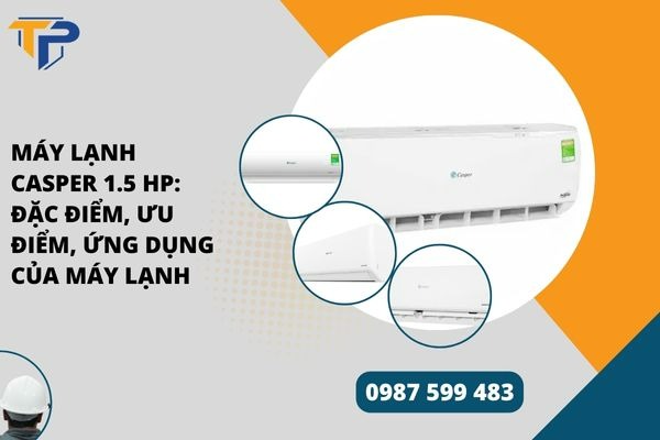 Máy lạnh casper 1.5 hp