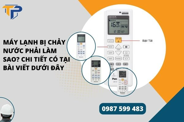 Máy lạnh bị chảy nước phải làm sao