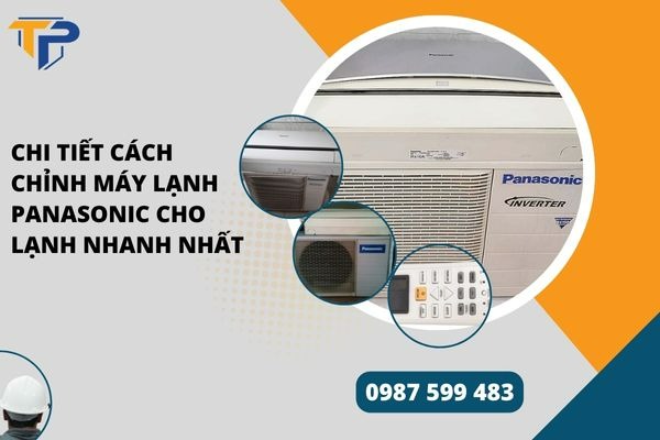 Cách chỉnh máy lạnh panasonic cho lạnh