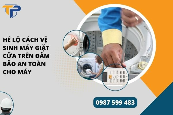 Cách vệ sinh máy giặt cửa trên